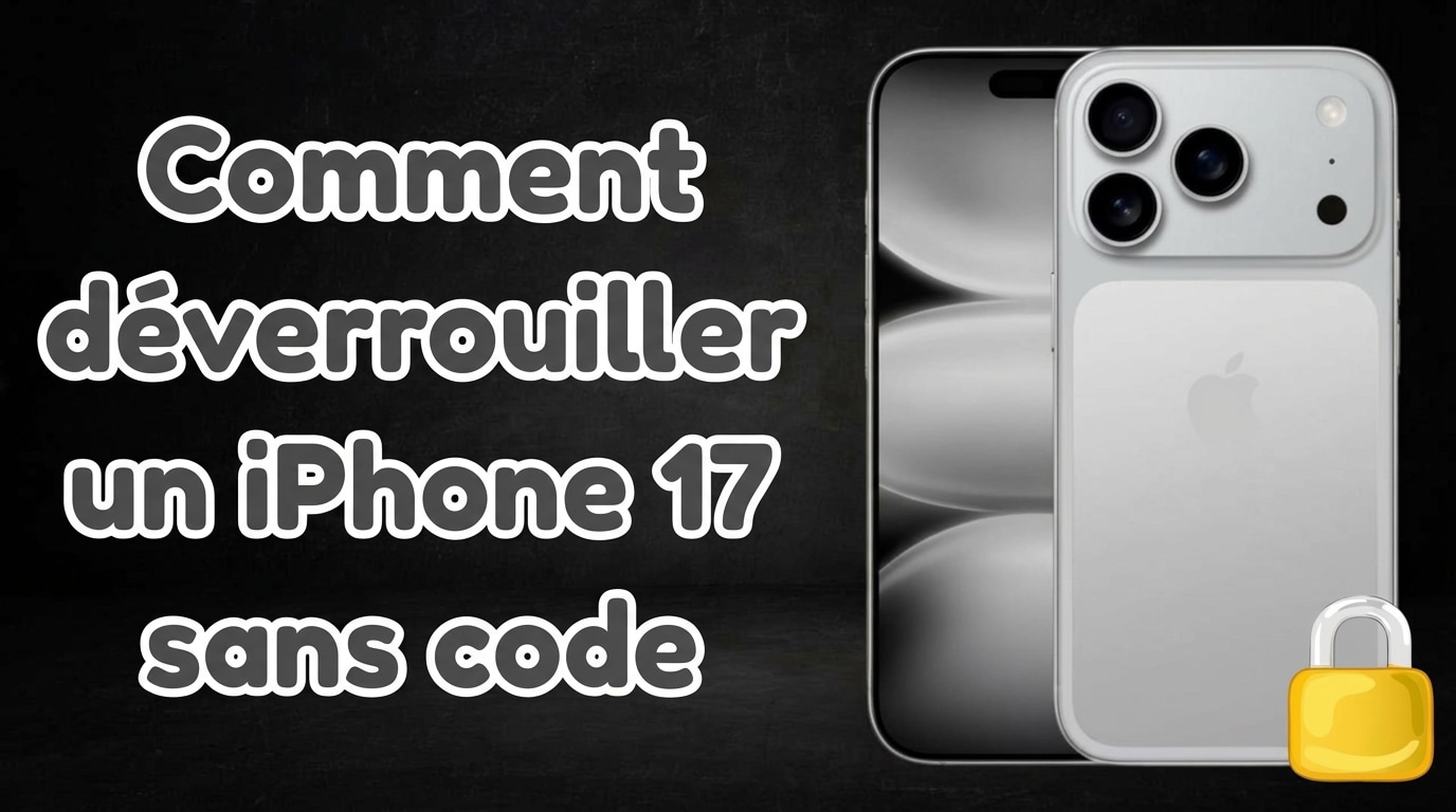 comment déverrouiller iPhone 17 sans code