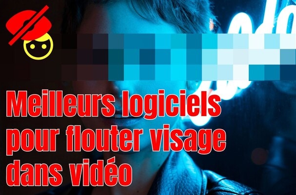 Les 30 meilleurs logiciels pour flouter les visages dans les vidéos