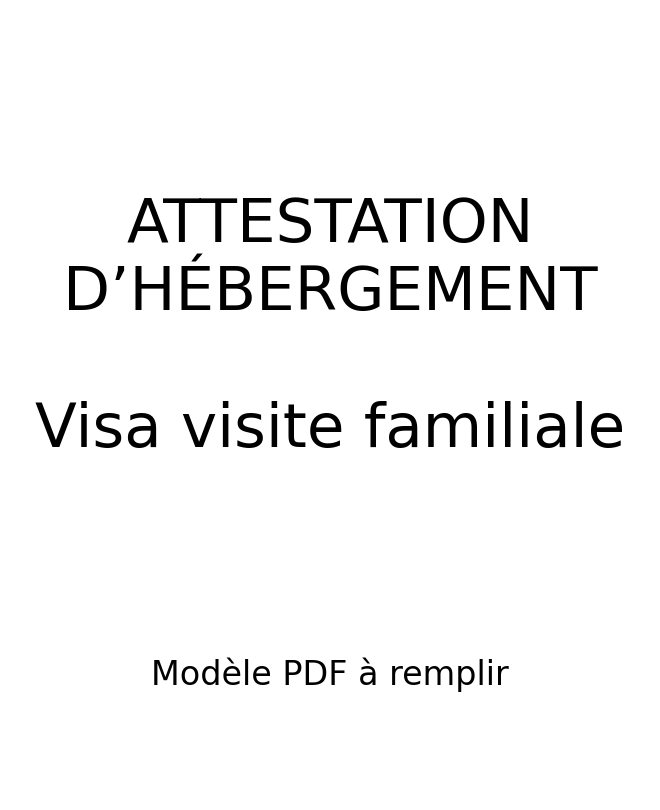 Attestation hébergement visa visite familiale PDF